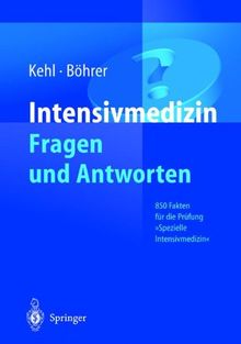 Intensivmedizin Fragen und Antworten: 850 Fakten für die Prüfung »Spezielle Intensivmedizin«