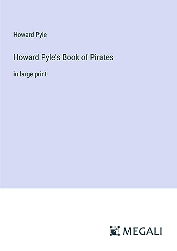 Howard Pyle's Book of Pirates: in large print