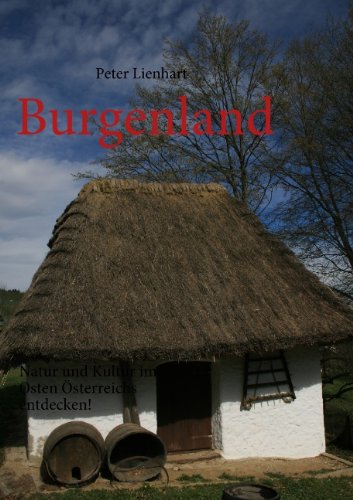 Burgenland: Natur und Kultur im Osten Österreichs entdecken!