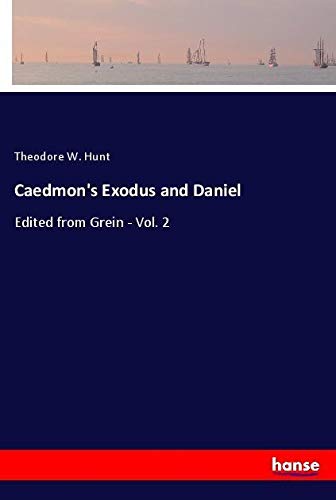 Caedmon's Exodus and Daniel: Edited from Grein - Vol. 2