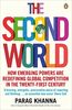 The Second World: Empires and Influence in the New Global Order: How Emerging Powers Are Redefining Global Competition in the Twenty-first Century