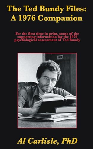 The Ted Bundy Files: A 1976 Companion (Development of the Violent Mind, Band 5)