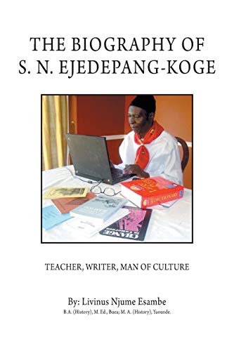 The Biography of S. N. Ejedepang-koge: Teacher, Writer, Man of Culture