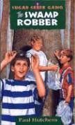The Swamp Robber (Sugar Creek Gang Original Series, Band 1)