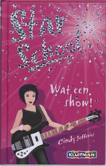 Wat een show ! / druk 1 (Star School, 5)