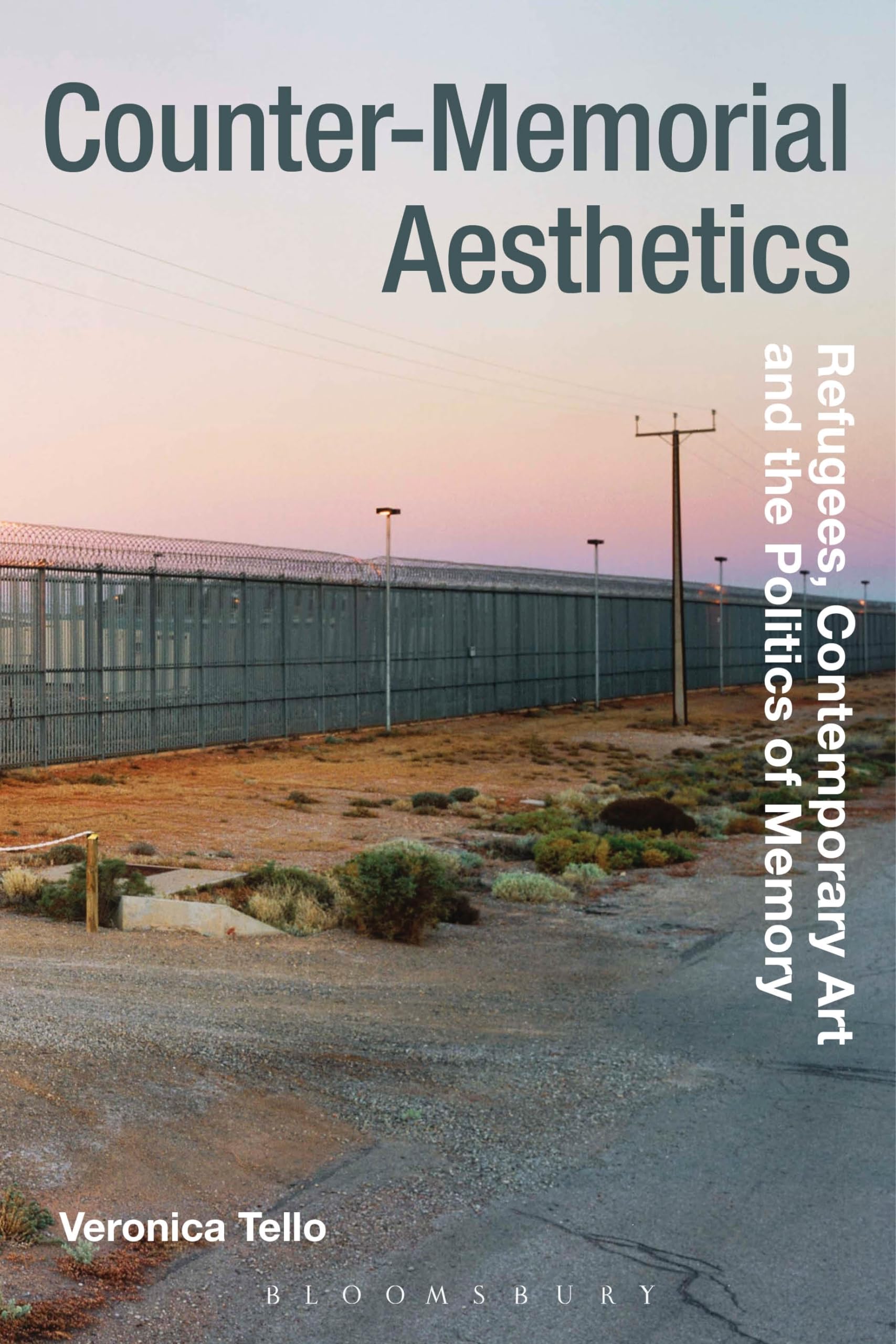 Counter-Memorial Aesthetics: Refugee Histories and the Politics of Contemporary Art (Radical Aesthetics-Radical Art)