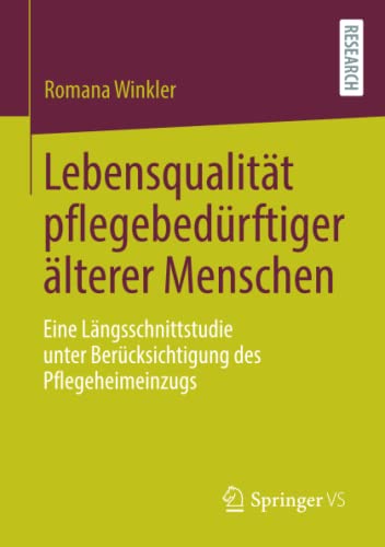 Lebensqualität pflegebedürftiger älterer Menschen: Eine Längsschnittstudie unter Berücksichtigung des Pflegeheimeinzugs