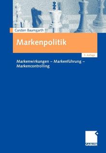 Markenpolitik: Markenwirkungen - Markenführung - Markencontrolling