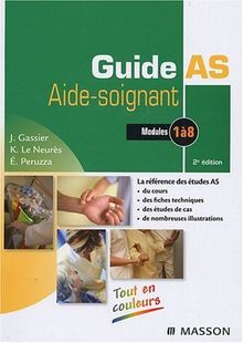 Guide AS, aide-soignant : modules 1 à 8