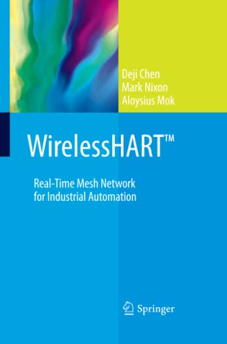 WirelessHART™: Real-Time Mesh Network for Industrial Automation