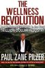 Wellness Revolution. How to Make a Fortune in the Next Trillion Dollar Industry