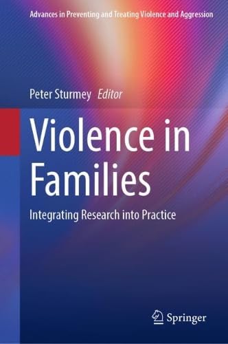 Violence in Families: Integrating Research into Practice (Advances in Preventing and Treating Violence and Aggression)
