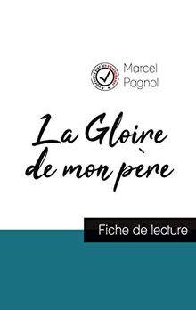 La Gloire de mon père de Marcel Pagnol (fiche de lecture et analyse complète de l'oeuvre)