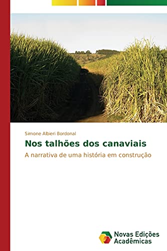 Nos talhões dos canaviais: A narrativa de uma história em construção