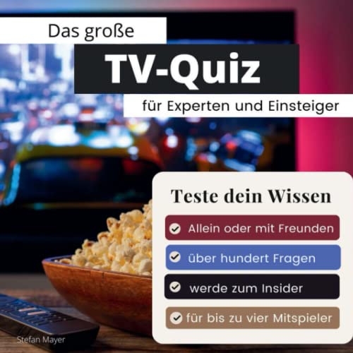 Das große TV-Quiz für Experten und Einsteiger: Teste dein Wissen. Die besten Fragen über Fernsehserien und Fernsehfilme, ARD, ZDF, RTL, Pro Sieben und ... Geschenk zum Geburtstag und zu Weihnachten
