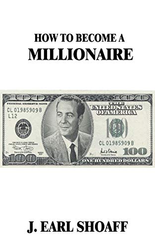 Shoaff, J. Earl How To Become A Millionaire!