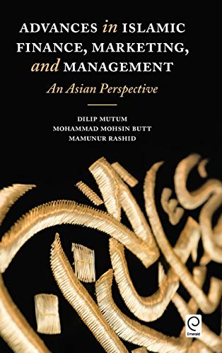 Advances in Islamic Finance, Marketing, and Management: An Asian Perspective