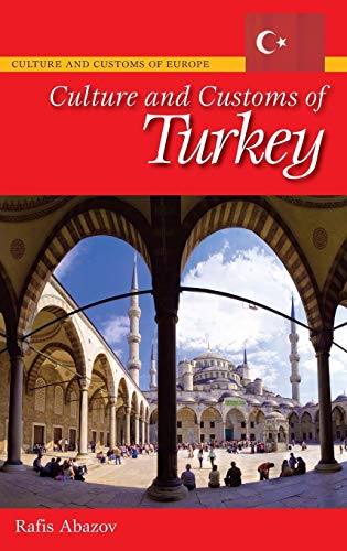 Culture and Customs of Turkey (Culture and Customs of Europe)