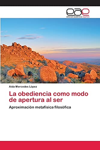 La obediencia como modo de apertura al ser: Aproximación metafísica filosófica