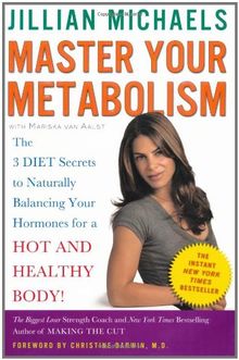 Master Your Metabolism: The 3 Diet Secrets to Naturally Balancing Your Hormones for a Hot and Healthy Body!