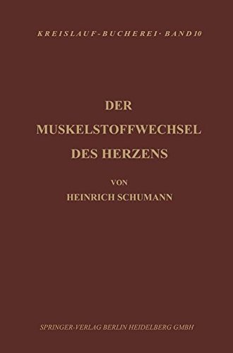 Der Muskelstoffwechsel des Herzens: Seine Physiologie, Pathologie und Klinik (Beiträge zur Kardiologie und Angiologie) (German Edition)
