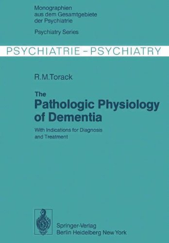 The Pathologic Physiology of Dementia (Monographien aus dem Gesamtgebiete der Psychiatrie)