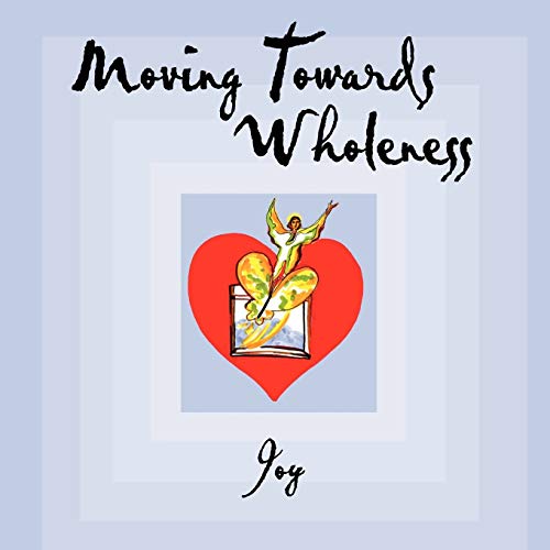 Moving Towards Wholeness