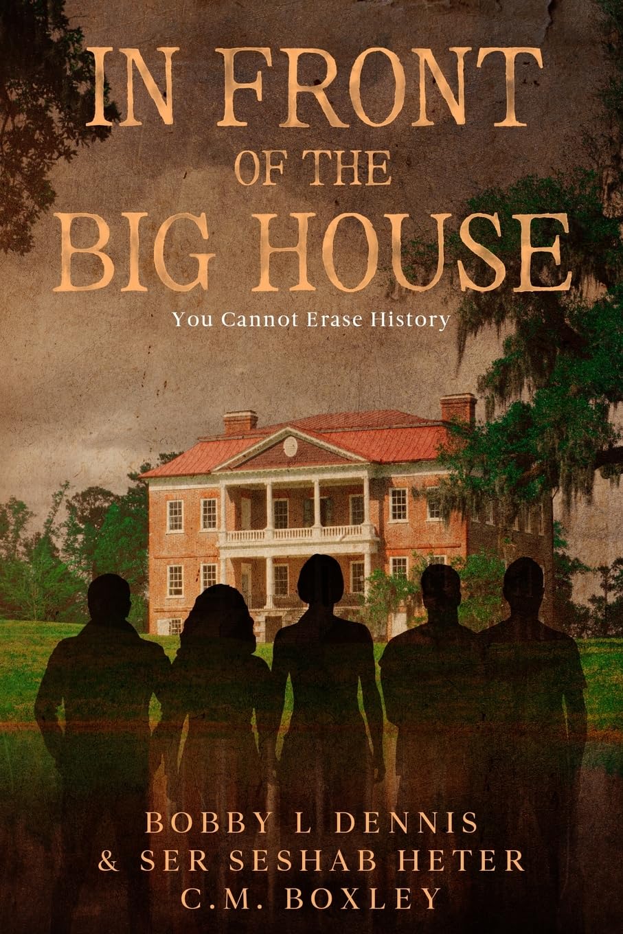 In Front of The Big House: You Cannot Erase History