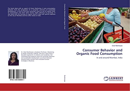 Consumer Behavior and Organic Food Consumption: In and around Mumbai, India