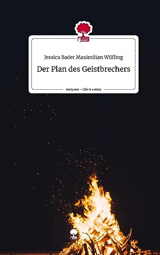 Der Plan des Geistbrechers. Life is a Story - story.one