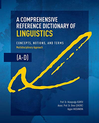A Comprehensive Reference Dictionary of Linguistics, A-D: Concepts, Notions, and Terms