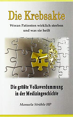 Die Krebsakte: Die größte Voksverdummung in der Medizingeschichte