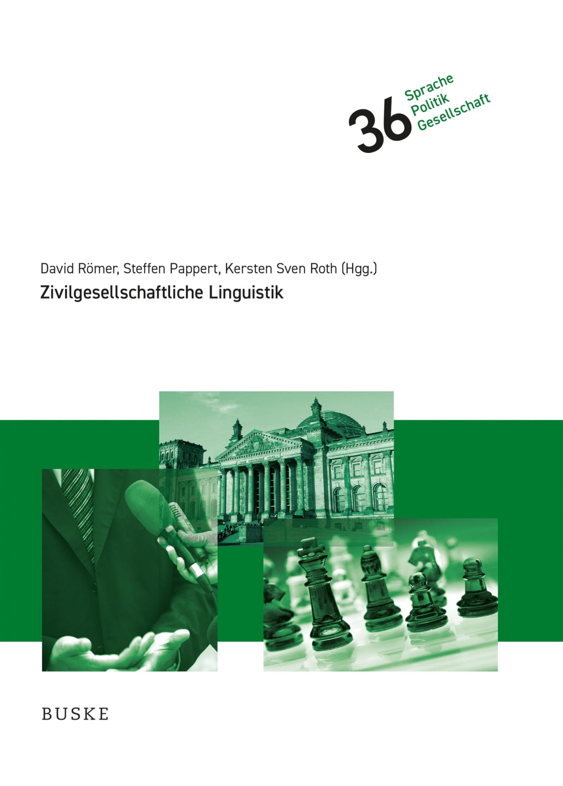 Zivilgesellschaftliche Linguistik: Festschrift für Martin Wengeler zum 65. Geburtstag (Sprache – Politik – Gesellschaft)