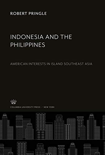 Indonesia and the Philippines: American Interests in Island Southeast Asia
