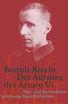 Der Aufstieg des Arturo Ui: Text und Kommentar (Suhrkamp BasisBibliothek)