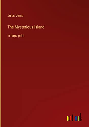 The Mysterious Island: in large print