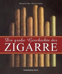Die große Geschichte der Zigarre von LeRoy, Bernard, Szafran, Maurice | Buch | Zustand sehr gut