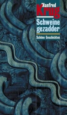 Schweinegezadder: Schöne Geschichten