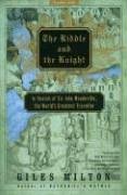 Giles Milton The Riddle And The Knight, In Search Of Sir John Mandeville, The World's Greatest Traveller, In Search Of Sir John Mandeville, The World's Greatest