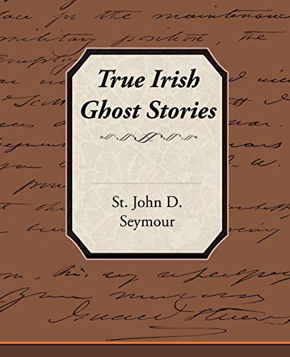 True Irish Ghost Stories