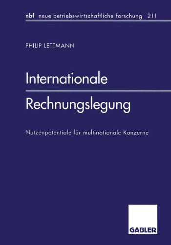Internationale Rechnungslegung: Nutzenpotentiale für multinationale Konzerne (neue betriebswirtschaftliche forschung (nbf))
