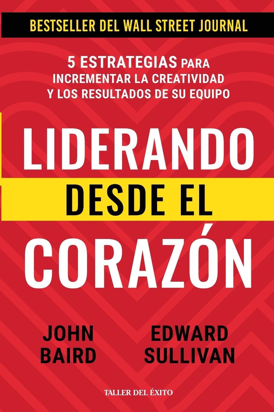 Liderando desde el corazón: 5 estrategias para incrementar la creatividad y los resultados de su equipo