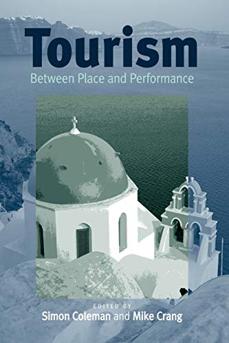 Tourism: Between Place and Performance