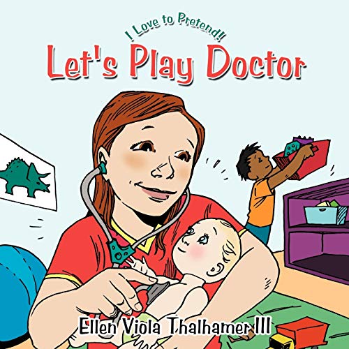 Let's Play Doctor: I Love to Pretend!