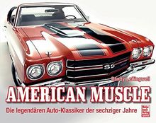 American Muscle: Die legendären Auto-Klassiker der sechziger Jahre