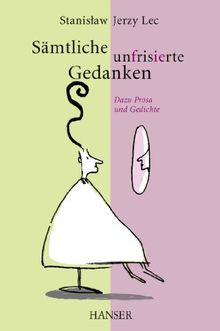 Sämtliche unfrisierte Gedanken (NA): Dazu Prosa und Gedichte