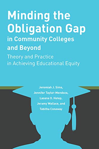 Minding the Obligation Gap in Community Colleges and Beyond: Theory and Practice in Achieving Educational Equity (Educational Equity in Community Colleges, Band 1)