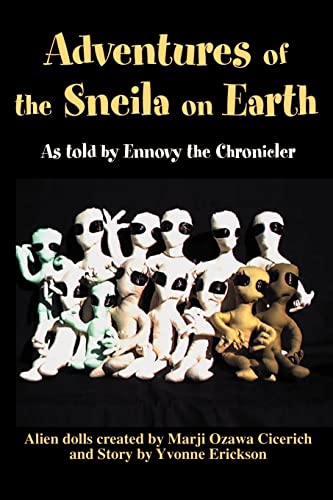 Adventures of the Sneila on Earth: As told by Ennovy the Chronicler