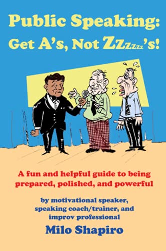 Public Speaking: Get A's, Not Zzzzzz's!
