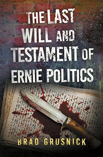 The Last Will and Testament of Ernie Politics: A Vagrant Mystery